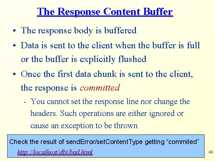 The Response Content Buffer • The response body is buffered • Data is sent