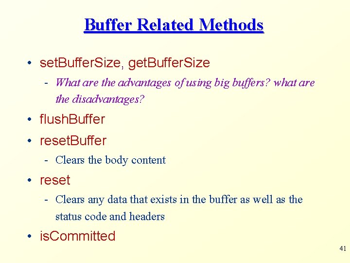 Buffer Related Methods • set. Buffer. Size, get. Buffer. Size - What are the