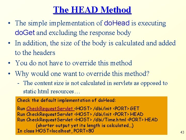 The HEAD Method • The simplementation of do. Head is executing do. Get and