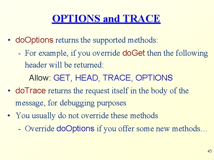 OPTIONS and TRACE • do. Options returns the supported methods: - For example, if