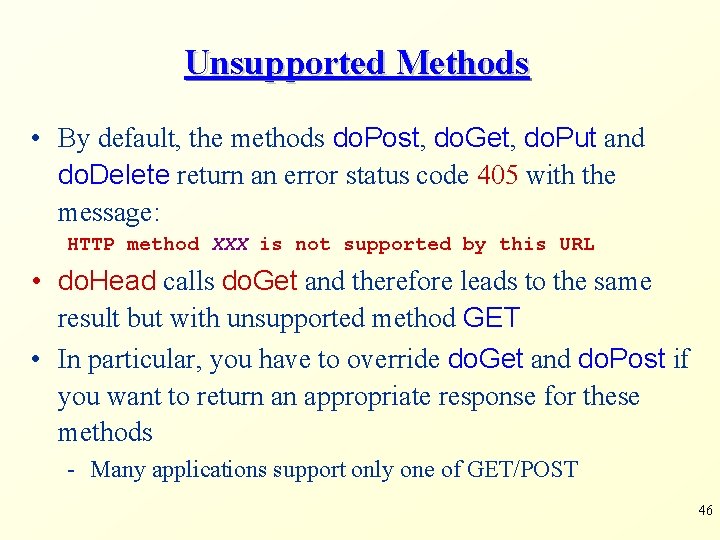 Unsupported Methods • By default, the methods do. Post, do. Get, do. Put and