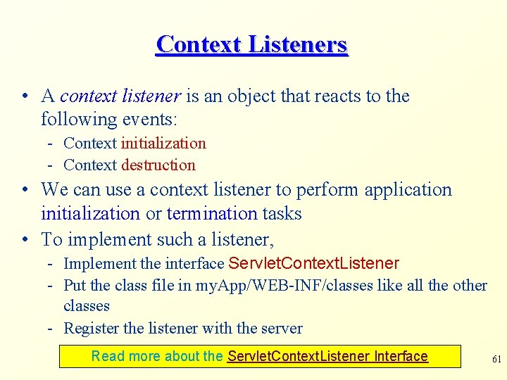 Context Listeners • A context listener is an object that reacts to the following
