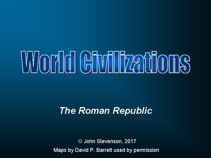 The Roman Republic © John Stevenson, 2017 Maps by David P. Barrett used by