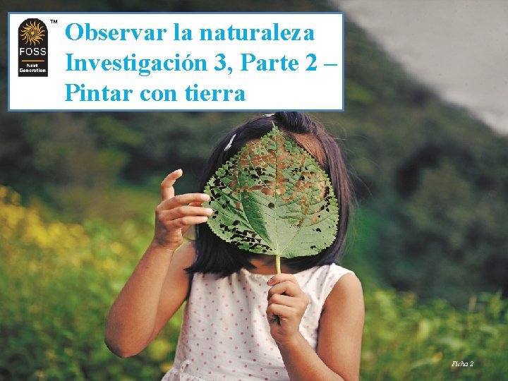 TM TM Observar la naturaleza Investigación 3, Parte 2 – Pintar con tierra Ficha