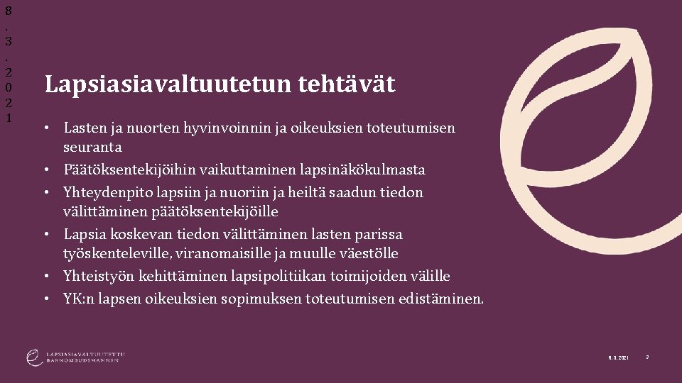 3 8. 3. 2 0 2 1 Lapsiasiavaltuutetun tehtävät • Lasten ja nuorten hyvinvoinnin