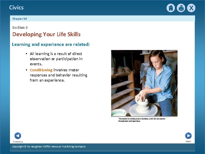 Civics Chapter 14 Section-3 Developing Your Life Skills Learning and experience are related: •