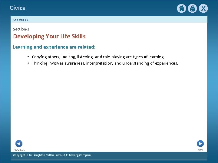 Civics Chapter 14 Section-3 Developing Your Life Skills Learning and experience are related: •