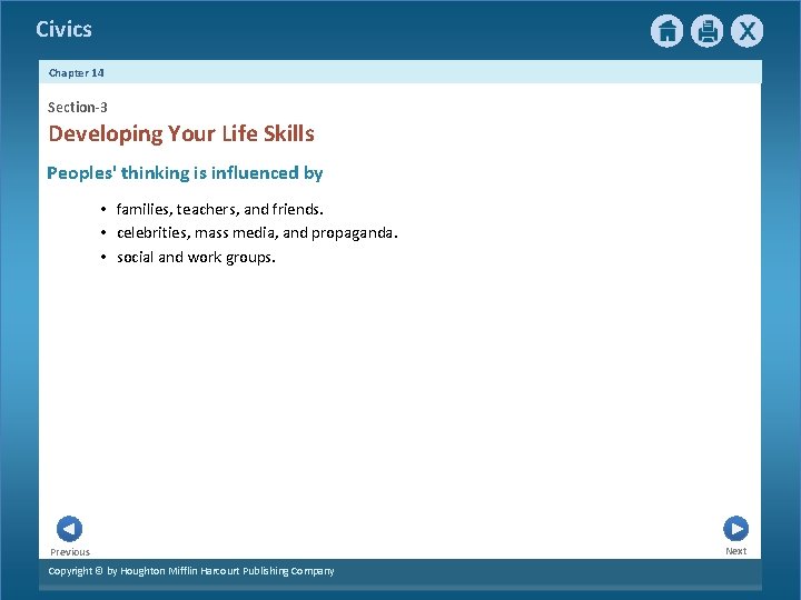 Civics Chapter 14 Section-3 Developing Your Life Skills Peoples' thinking is influenced by •