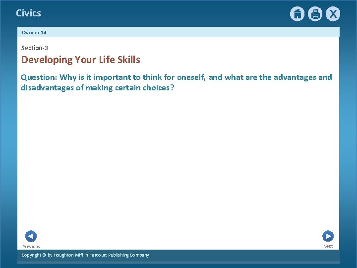 Civics Chapter 14 Section-3 Developing Your Life Skills Question: Why is it important to