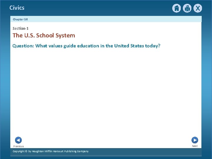 Civics Chapter 14 Section-1 The U. S. School System Question: What values guide education