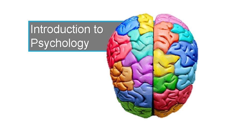 Introduction to Psychology 