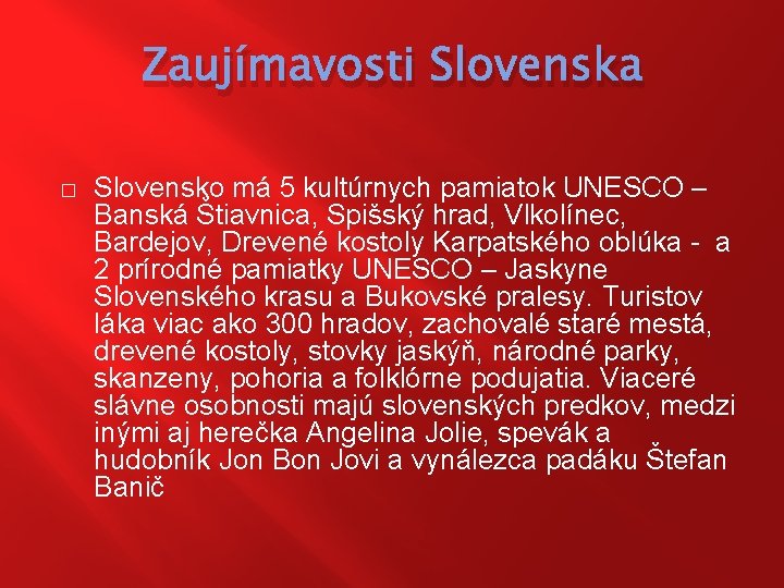 Zaujímavosti Slovenska � Slovensko má 5 kultúrnych pamiatok UNESCO – Banská Štiavnica, Spišský hrad,