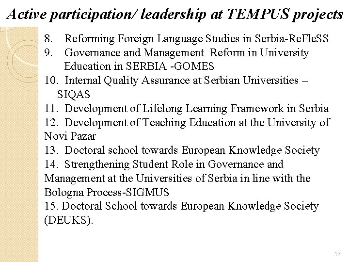  Active participation/ leadership at TEMPUS projects 8. Reforming Foreign Language Studies in Serbia-Re.