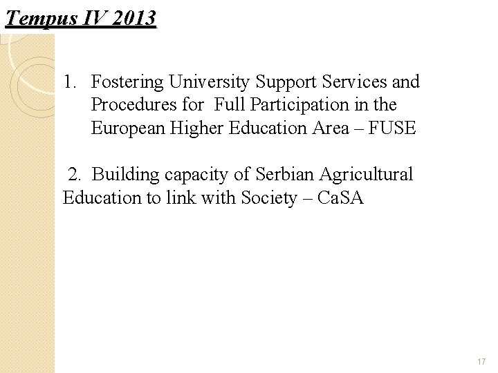 Tempus IV 2013 1. Fostering University Support Services and Procedures for Full Participation in