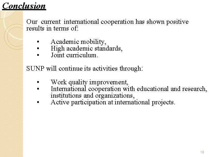 Conclusion Our current international cooperation has shown positive results in terms of: • •