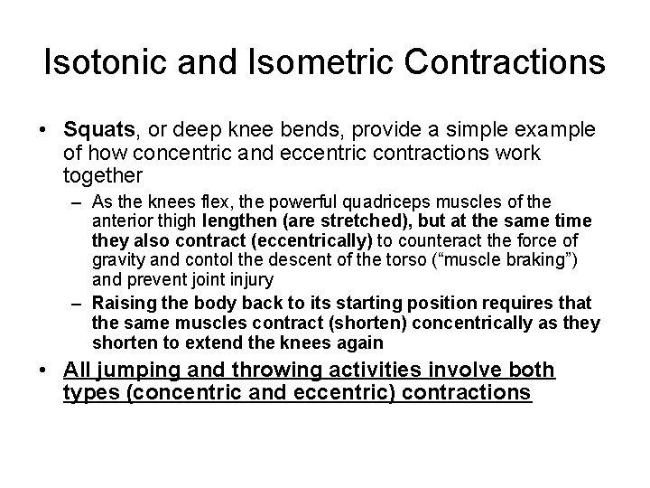 Isotonic and Isometric Contractions • Squats, or deep knee bends, provide a simple example