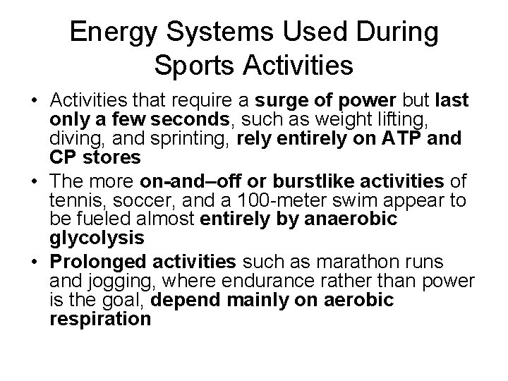 Energy Systems Used During Sports Activities • Activities that require a surge of power