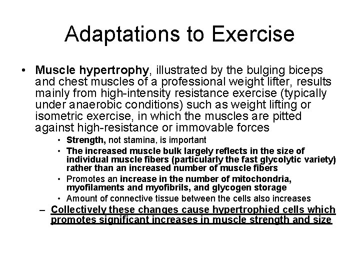 Adaptations to Exercise • Muscle hypertrophy, illustrated by the bulging biceps and chest muscles