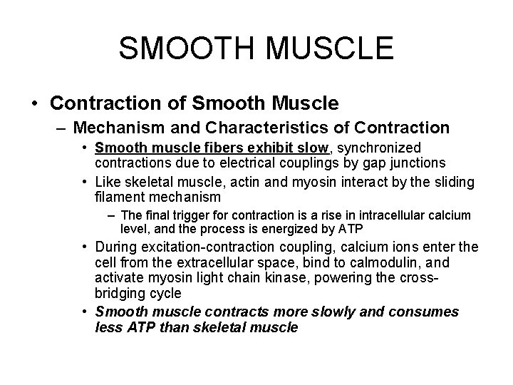 SMOOTH MUSCLE • Contraction of Smooth Muscle – Mechanism and Characteristics of Contraction •