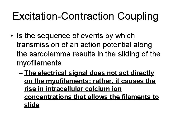 Excitation-Contraction Coupling • Is the sequence of events by which transmission of an action
