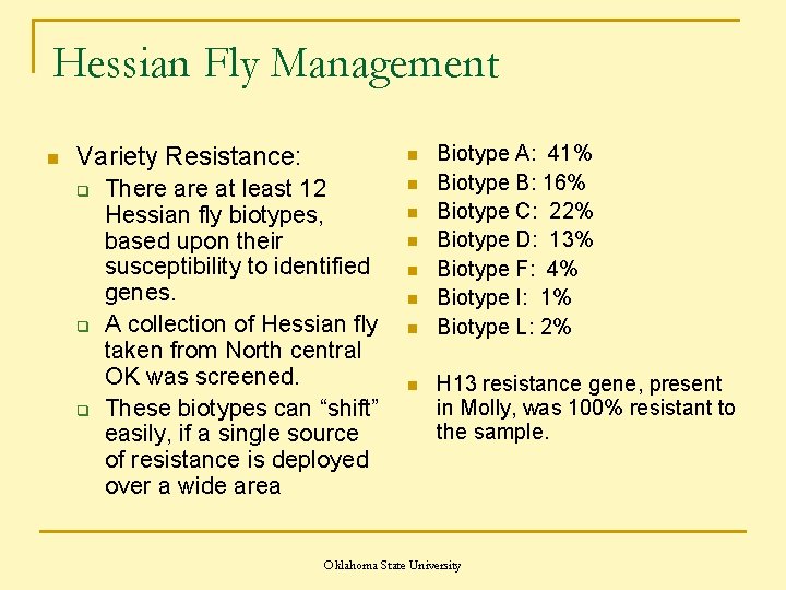 Hessian Fly Management n Variety Resistance: q q q n There at least 12