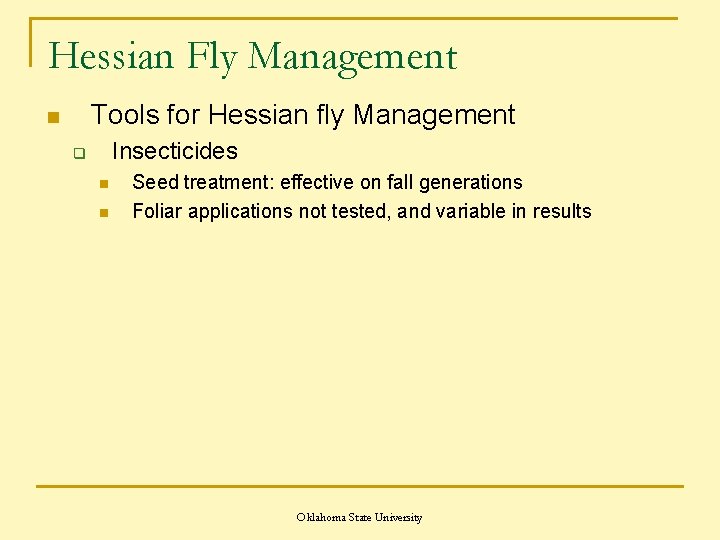 Hessian Fly Management Tools for Hessian fly Management n Insecticides q n n Seed