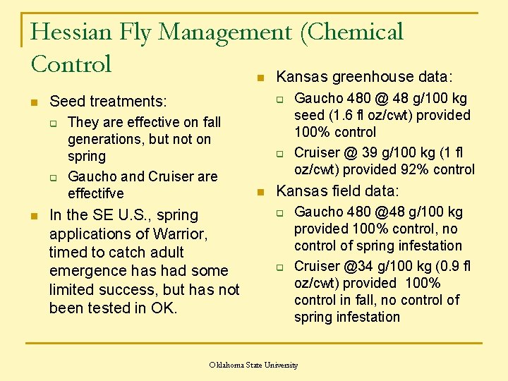 Hessian Fly Management (Chemical Control Kansas greenhouse data: n n Seed treatments: q q