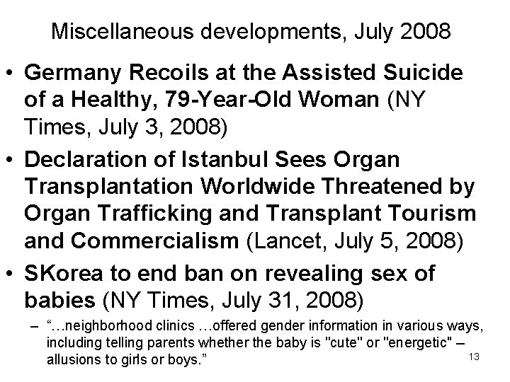 Miscellaneous developments, July 2008 • Germany Recoils at the Assisted Suicide of a Healthy,