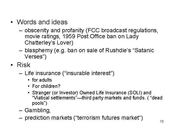  • Words and ideas – obscenity and profanity (FCC broadcast regulations, movie ratings,