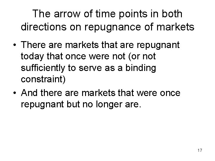The arrow of time points in both directions on repugnance of markets • There