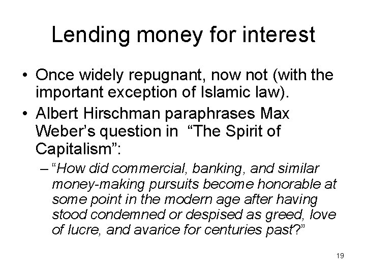 Lending money for interest • Once widely repugnant, now not (with the important exception Lending money for interest • Once widely repugnant, now not (with the important exception