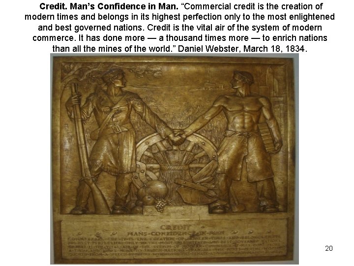 Credit. Man’s Confidence in Man. “Commercial credit is the creation of modern times Credit. Man’s Confidence in Man. “Commercial credit is the creation of modern times