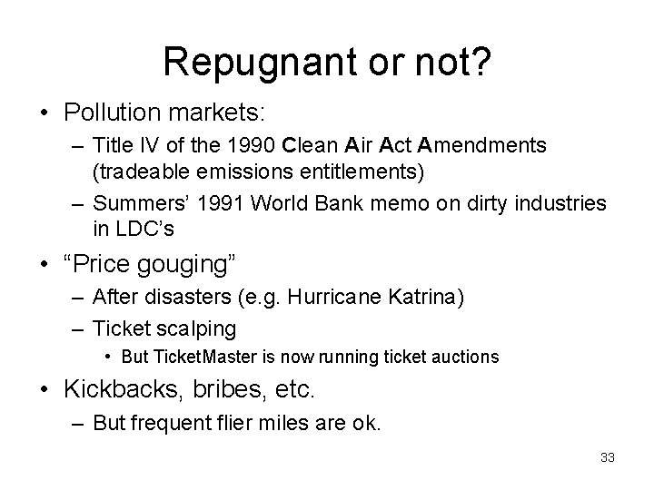 Repugnant or not? • Pollution markets: – Title IV of the 1990 Clean Air Repugnant or not? • Pollution markets: – Title IV of the 1990 Clean Air