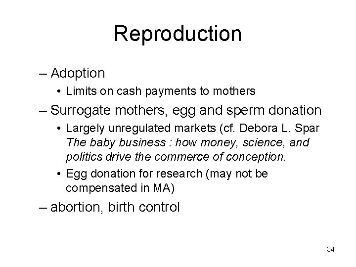 Reproduction – Adoption • Limits on cash payments to mothers – Surrogate mothers, egg