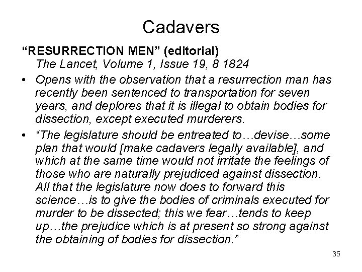 Cadavers “RESURRECTION MEN” (editorial) The Lancet, Volume 1, Issue 19, 8 1824 • Opens