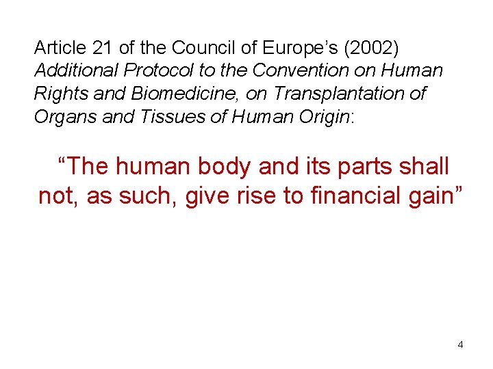 Article 21 of the Council of Europe’s (2002) Additional Protocol to the Convention on