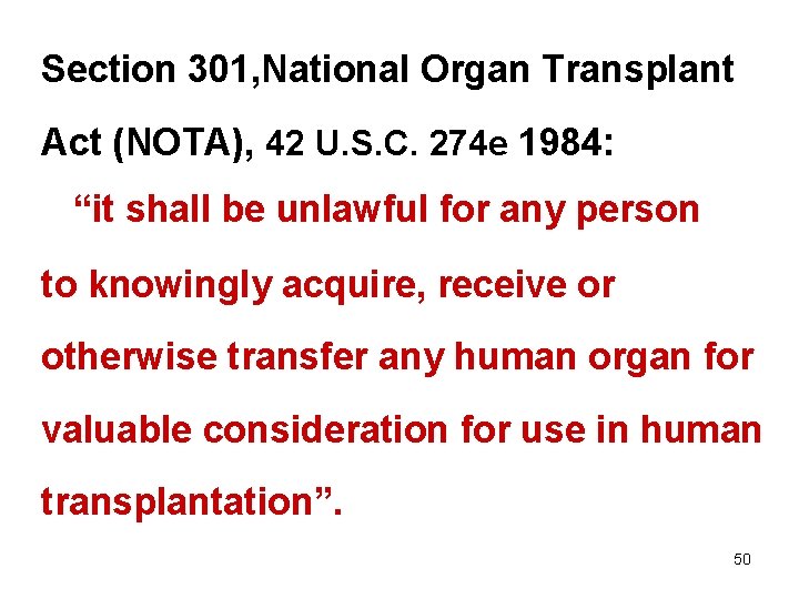 Section 301, National Organ Transplant Act (NOTA), 42 U. S. C. 274 e 1984: