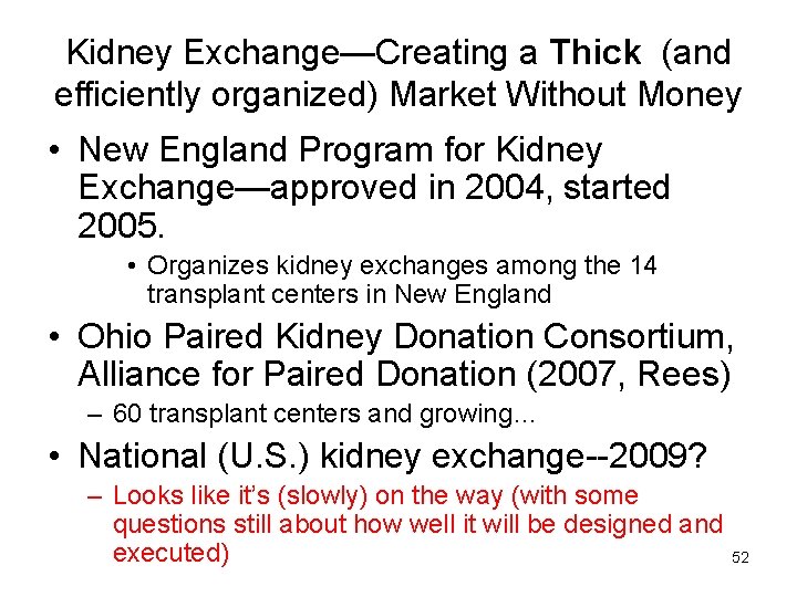 Kidney Exchange—Creating a Thick (and efficiently organized) Market Without Money • New England Program