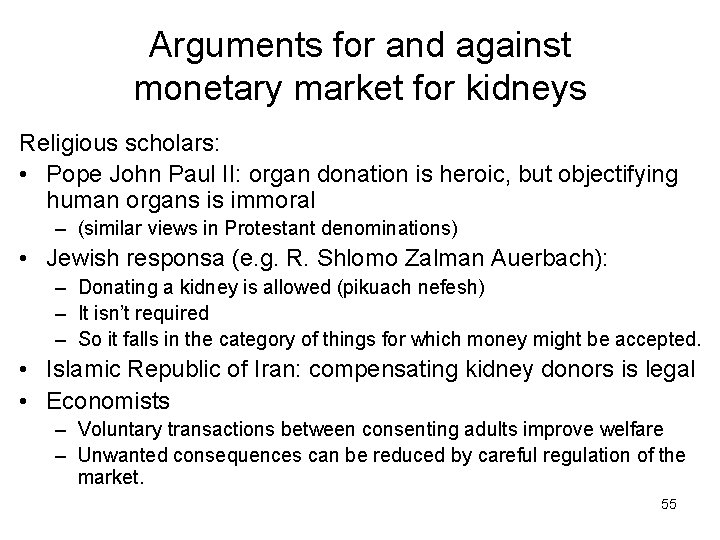 Arguments for and against monetary market for kidneys Religious scholars: • Pope John Paul