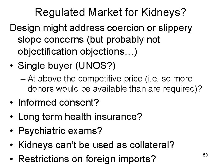 Regulated Market for Kidneys? Design might address coercion or slippery slope concerns (but probably Regulated Market for Kidneys? Design might address coercion or slippery slope concerns (but probably