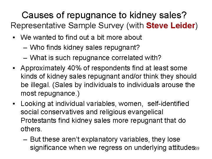 Causes of repugnance to kidney sales? Representative Sample Survey (with Steve Leider) • We Causes of repugnance to kidney sales? Representative Sample Survey (with Steve Leider) • We