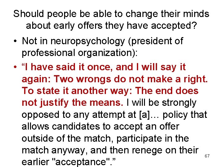 Should people be able to change their minds about early offers they have accepted?