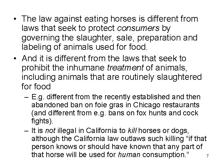  • The law against eating horses is different from laws that seek to