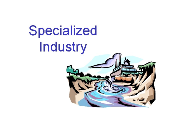 Specialized Industry 