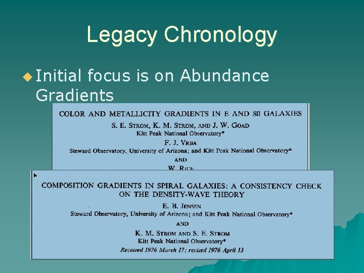 Legacy Chronology u Initial focus is on Abundance Gradients 