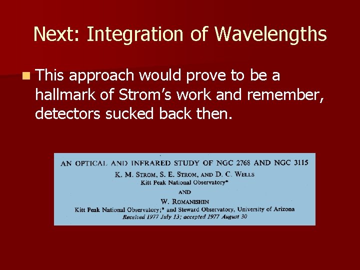 Next: Integration of Wavelengths n This approach would prove to be a hallmark of