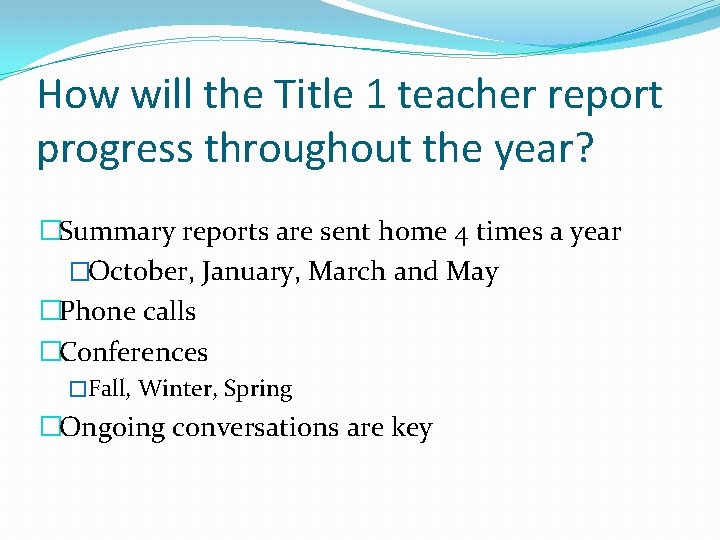How will the Title 1 teacher report progress throughout the year? �Summary reports are
