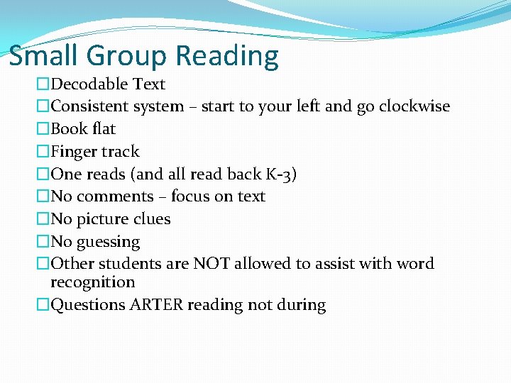 Small Group Reading �Decodable Text �Consistent system – start to your left and go
