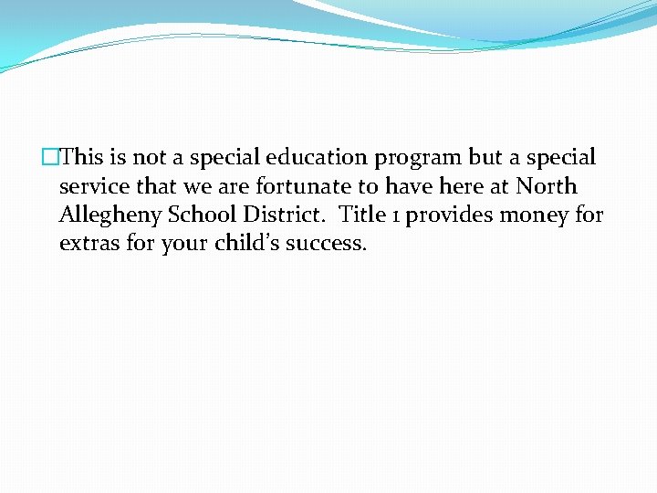 �This is not a special education program but a special service that we are