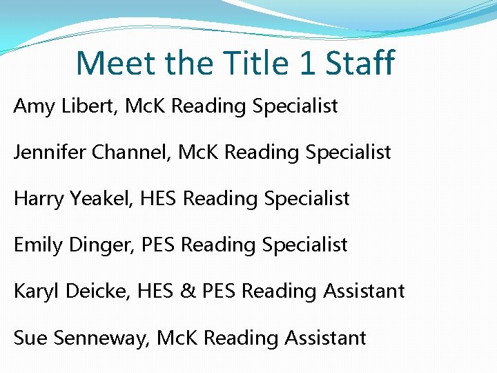 Meet the Title 1 Staff Amy Libert, Mc. K Reading Specialist Jennifer Channel, Mc.